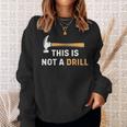 This Is Not A Drill Carpenter Woodworking メンズ スウェットシャツ 彼女への贈り物