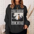 Too Queer For Here シャツ Gay Pride Alien Ufo スウェットシャツ 彼女への贈り物