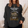 When Nothing Is Going Right Just Go Off Road スウェットシャツ 彼女への贈り物
