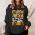 Writer Book Published Author Writers Men Women Sweatshirt Gifts for Her Writer Book Published Author Writers Men Women Sweatshirt Gifts for Her