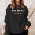 Yes Or No Do You Like Me 面白い服tシャツ スウェットシャツ 彼女への贈り物