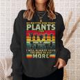 どんなに植物を所有していても、植物愛好家をもっと購入します スウェットシャツ 彼女への贈り物