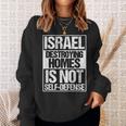 イスラエル Destroying Homes Is Notelf-Defense スウェットシャツ 彼女への贈り物