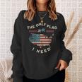 私に必要な唯一の旗 アメリカの愛国的な独立記念日 アメリカの国旗 スウェットシャツ 彼女への贈り物