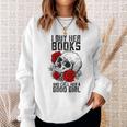 I Buy Her Books And Call Her A Good Girl Book Reading Lover Sweatshirt Gifts for Her