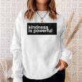 Kindness Is Powerful スウェットシャツ 彼女への贈り物