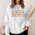 Life Isn't All Running And Reading Book Lover Runner Premium Tri-Blend Sweatshirt Gifts for Her