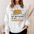 MY WEEKEND IS ALL BOOKED Reading Books Reader Meme Sweatshirt Gifts for Her