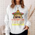 タコスが気に入らなければ、I'm Nacho Type Taco Lover Meme スウェットシャツ 彼女への贈り物