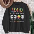 Adhd It's Not Disability It's A Different Abilitykeleton スウェットシャツ 年配の女性への贈り物