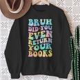 Bruh Return Your Books Librarian School Library Sweatshirt Gifts for Old Women