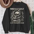 Dark Romance Book Villain Morally Grey Is My Favorite Color Sweatshirt Gifts for Old Women