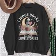 Dark Romance Reader Women Judge Books By Their Love Stories Sweatshirt Gifts for Old Women