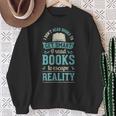 I Don't Read Books To Get Smart I Read Books Escape Sweatshirt Gifts for Old Women
