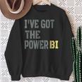 I Have Got The Power Biギフトに最適 スウェットシャツ 年配の女性への贈り物