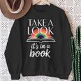Take A Look Its In A Book Retro Reading Bookworm Librarian Sweatshirt Gifts for Old Women