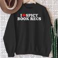 I Love Heart Spicy Book Recs Fantasy Romance Recommendations Sweatshirt Gifts for Old Women