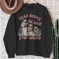 Read Book Be Kind Stay Weird Book Reader Lover Bookworm Sweatshirt Gifts for Old Women