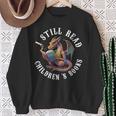 I Still Read Children's Book Bookworm Reader Love Reading Sweatshirt Gifts for Old Women