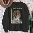 I Read Because Neuroplasticity Brain Book Reader Sweatshirt Gifts for Old Women