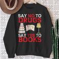 Say No To Drugs Say Yes To Books Red Ribbon Week Awareness Sweatshirt Gifts for Old Women