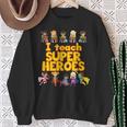 I Teach Super Heroes Comic Book Hero Teacher Sweatshirt Gifts for Old Women