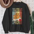 That's What I Do Read Books I Drink Coffee And I Know Things Sweatshirt Gifts for Old Women