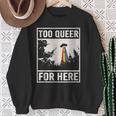 Too Queer For Here シャツ Gay Pride Alien Ufo スウェットシャツ 年配の女性への贈り物