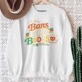 Bans Off Our Books Bookaholic Banned Book Lovers Readers Sweatshirt Gifts for Old Women Bans Off Our Books Bookaholic Banned Book Lovers Readers Sweatshirt Gifts for Old Women
