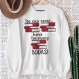 You Can Never Have Too Many Books Fan Avid Reader Bookaholic Sweatshirt Gifts for Old Women