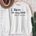 I Have Too Many Books Said No One Ever Sweatshirt Gifts for Old Women