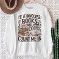 Coffee And Books Lover Quote Reading Enthusiast Sweatshirt Gifts for Old Women Coffee And Books Lover Quote Reading Enthusiast Sweatshirt Gifts for Old Women