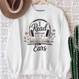I Read With My Ears Lover Audiobook Reader Book Sweatshirt Gifts for Old Women I Read With My Ears Lover Audiobook Reader Book Sweatshirt Gifts for Old Women