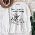 Teach Children To Worship Satan Satanic Demon Devil Book Sweatshirt Gifts for Old Women Teach Children To Worship Satan Satanic Demon Devil Book Sweatshirt Gifts for Old Women