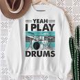 Yeah I Play Drums Drummer Play Drumming スウェットシャツ 年配の女性への贈り物