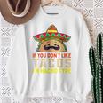 タコスが気に入らなければ、I'm Nacho Type Taco Lover Meme スウェットシャツ 年配の女性への贈り物