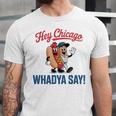 Hey Chicago Whadya Say Baseball Hot Dog Unisex Jersey T-Shirt