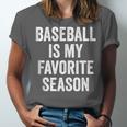Baseball Is My Favorite Season Baseball Player Unisex Jersey T-Shirt Baseball Is My Favorite Season Baseball Player Unisex Jersey T-Shirt