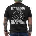 Best Papa Ever Now Go Ahead Pull My Finger Best Father Ever Men's T-shirt Back Print