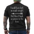 I Could Have Losto Much Weight Arrow In The Knee メンズTシャツ バックプリント