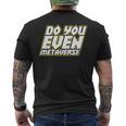 Do You Even Metaverse メンズTシャツ バックプリント
