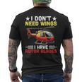 I Don't Need Wings I Have Rotor Blade ヘリコプター パイロット メンズTシャツ バックプリント