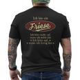 Ich Bin Ein Friese Ich Höre Nicht AufWenn Ich Müde Bin Ich Höre Auf Friese Name Heren T-shirt met print op de achterkant