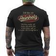 Ich Bin Ein Reinholz Ich Höre Nicht AufWenn Ich Müde Bin Ich Höre Auf Reinholz Name Heren T-shirt met print op de achterkant