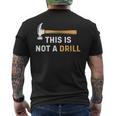 This Is Not A Drill Carpenter Woodworking メンズ メンズTシャツ バックプリント