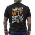 I Whisper Wtf To Myself Like 毎日20回 メンズTシャツ バックプリント