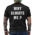 Why Always Me 面白い皮肉な引用デザイン メンズTシャツ バックプリント
