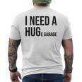I Need A Huge Garage 面白い 車 バイク 整備士 工房 引用 メンズTシャツ バックプリント