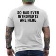 So Bad Even Inroverts Are Here メンズTシャツ バックプリント