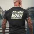Do You Even Metaverse メンズTシャツ バックプリント 高齢者への贈り物